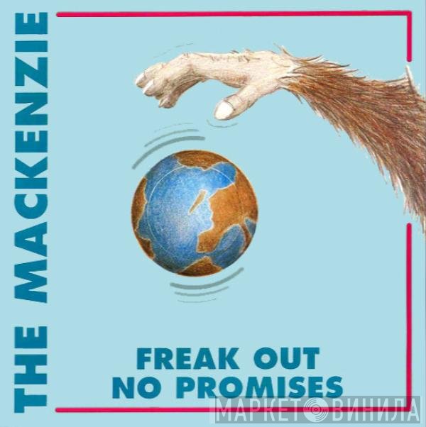 The Mackenzie - Freak Out / No Promises