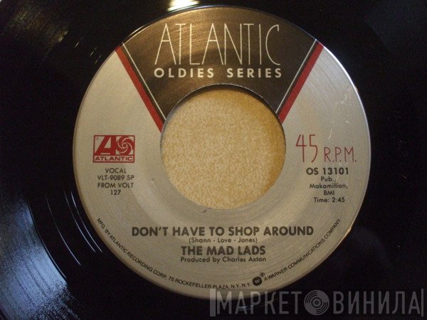 The Mad Lads - Don't Have To Shop Around / I Want Someone