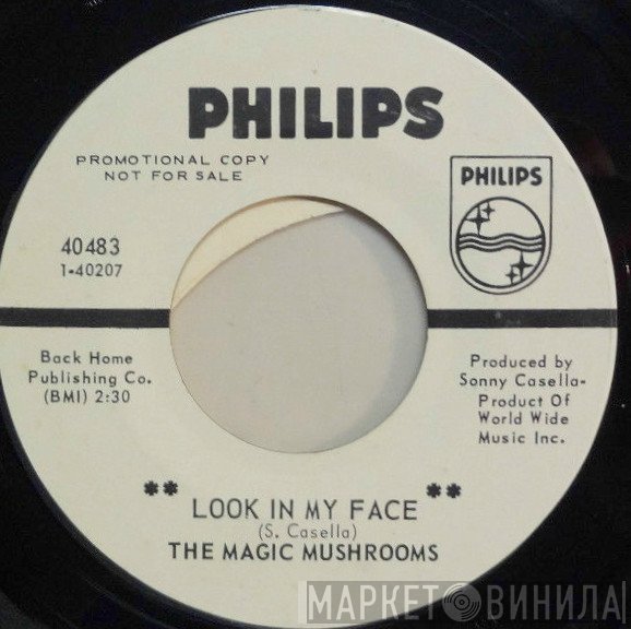 The Magic Mushrooms  - Look In My Face / Never Let Go