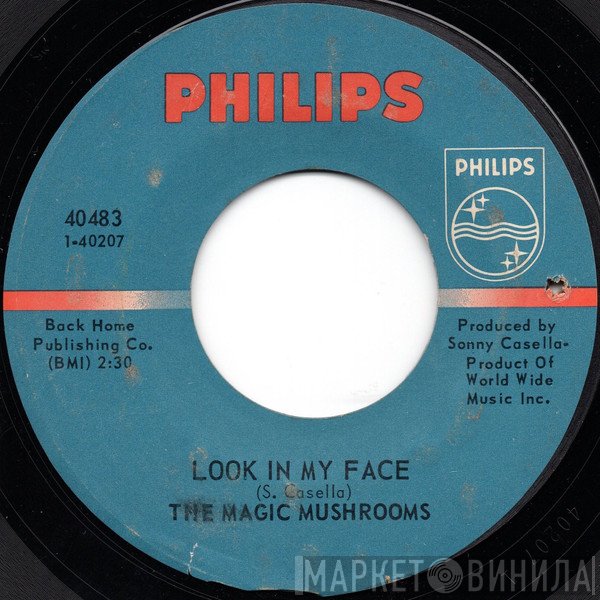 The Magic Mushrooms  - Look In My Face / Never Let Go
