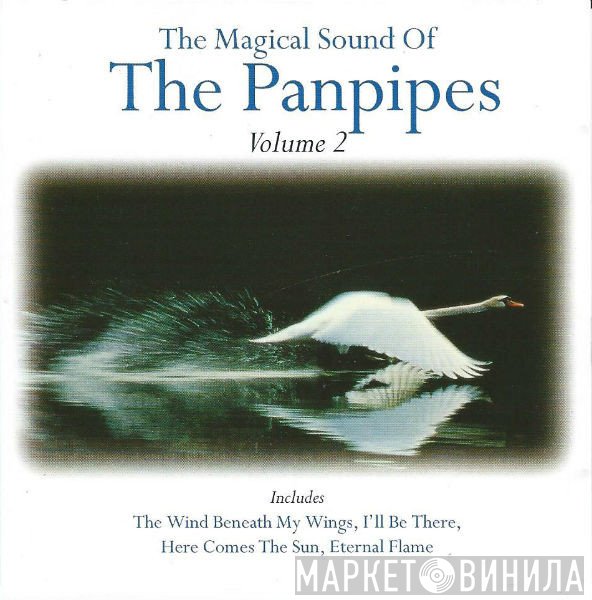  - The Magical Sound Of The Panpipes (Volume 2)