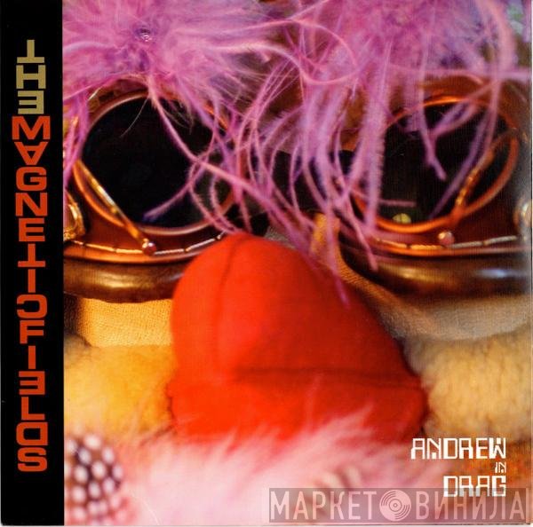 The Magnetic Fields  - Andrew In Drag