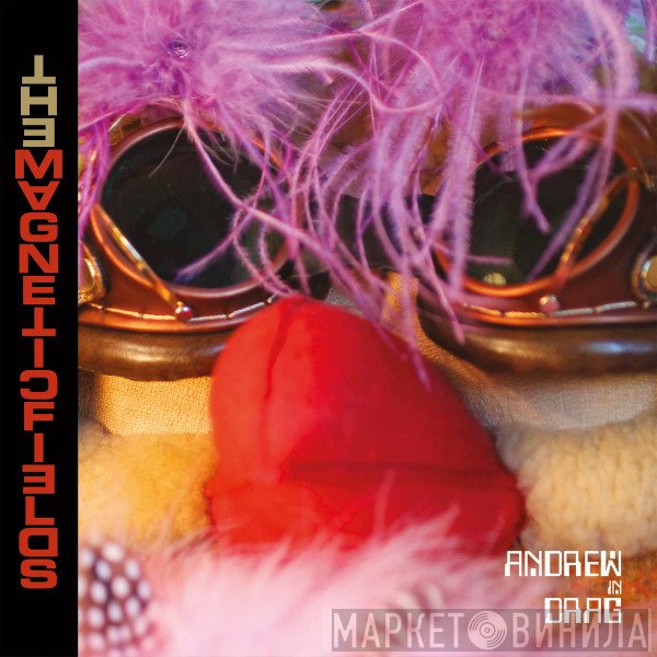 The Magnetic Fields  - Andrew In Drag