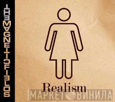 The Magnetic Fields  - Realism