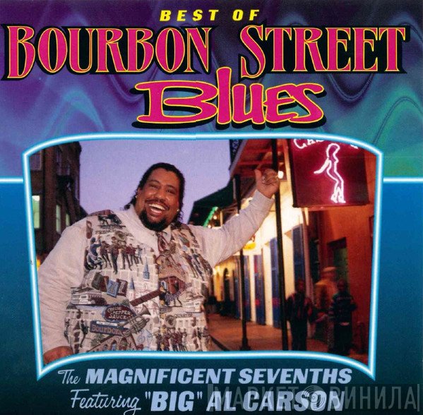 The Magnificent Seventh's, Big Al Carson - Best Of Bourbon Street Blues