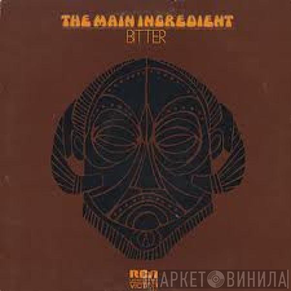The Main Ingredient  - Bitter Sweet