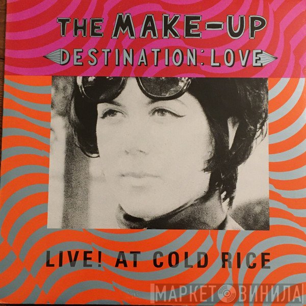 The Make-Up  - Destination: Love; Live! At Cold Rice