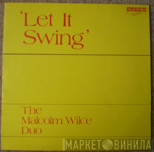 The Malcolm Wilce Duo - 'Let It Swing'