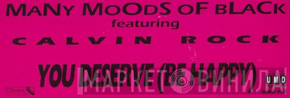 The Many Moods Of Black, Calvin Rock - You Deserve (Be Happy)