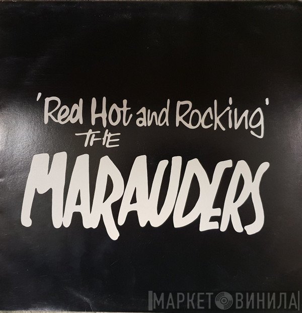 The Marauders  - Red Hot And Rocking