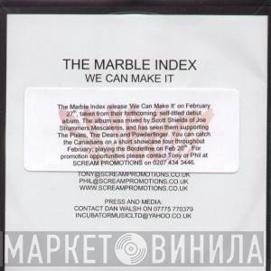 The Marble Index - We Can Make It