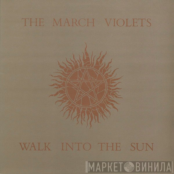 The March Violets - Walk Into The Sun