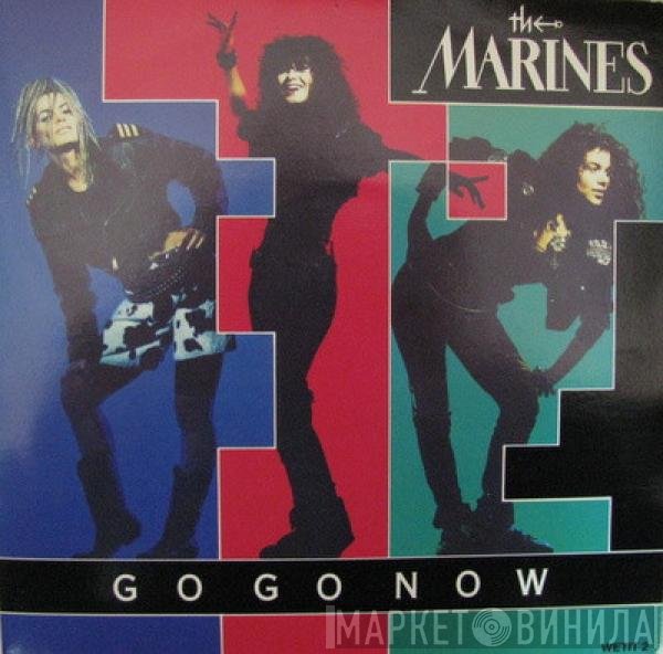 The Marines - Go Go Now