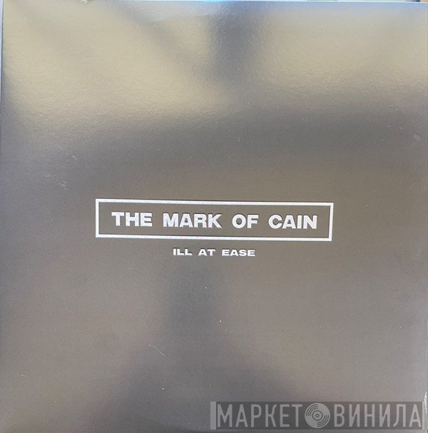The Mark Of Cain - Ill At Ease