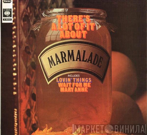 The Marmalade  - There's A Lot Of It About