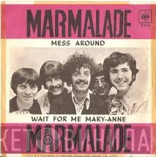 The Marmalade - Wait For Me Mary-Anne / Mess Around