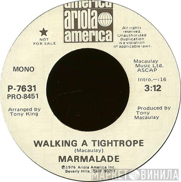 The Marmalade - Walking A Tightrope