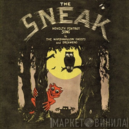 The Marshmallow Ghosts, Dreamend - The Sneak