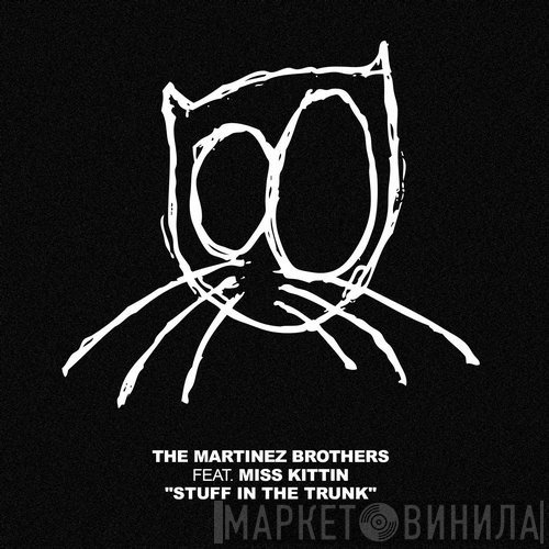 The Martinez Brothers Feat. Miss Kittin  - Stuff In The Trunk