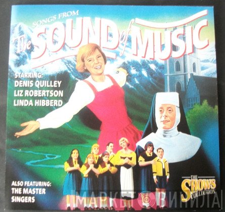 The Master Singers, Denis Quilley, Liz Robertson, The West End Orchestra, Matthew Freeman , Linda Hibberd - The Songs From The Sound Of Music