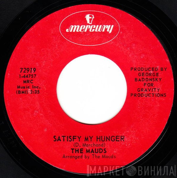 The Mauds  - Satisfy My Hunger
