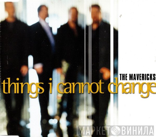The Mavericks - Things I Cannot Change