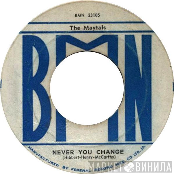 The Maytals - Never You Change / What's On Your Mind?