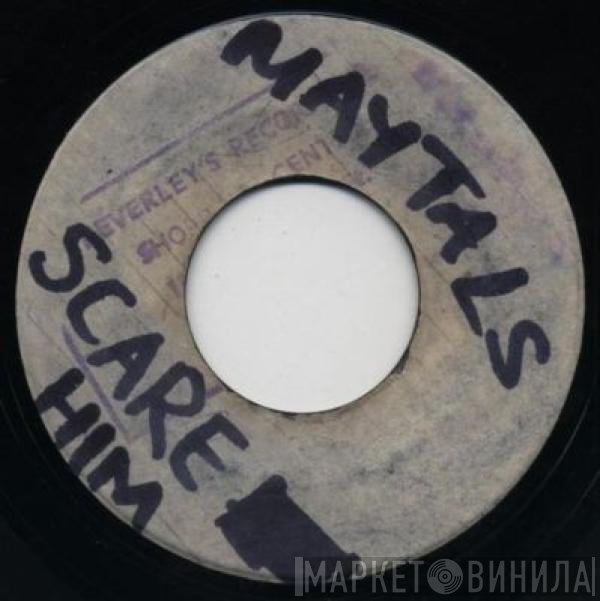 The Maytals - Scare Him / You're A Traitor