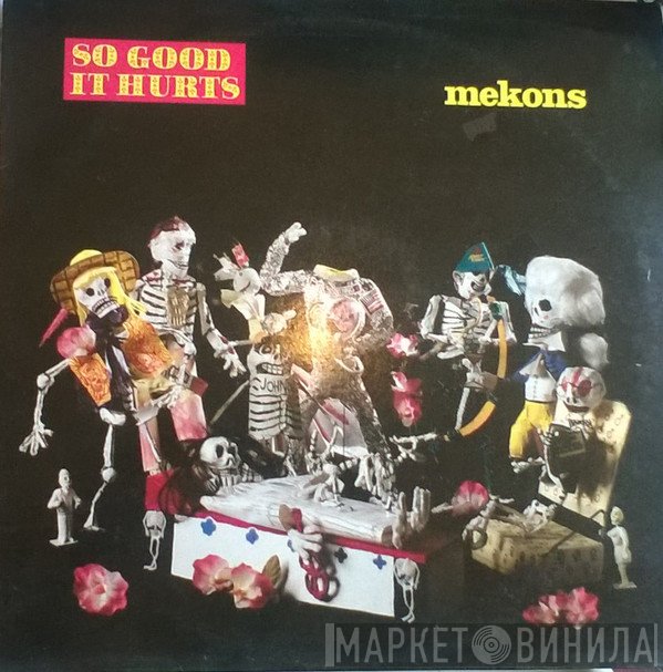 The Mekons  - So Good It Hurts