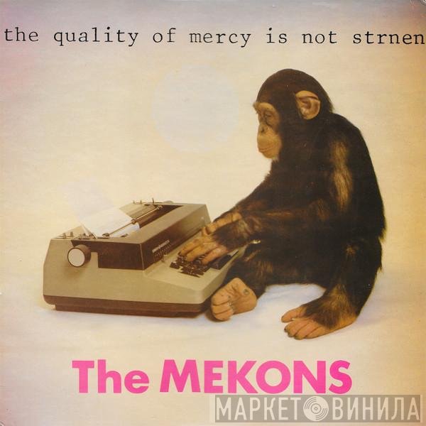 The Mekons - The Quality Of Mercy Is Not Strnen