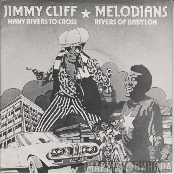 The Melodians / Jimmy Cliff  - Rivers Of Babylon / Many Rivers To Cross