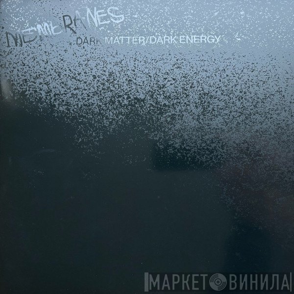The Membranes - Dark Matter / Dark Energy