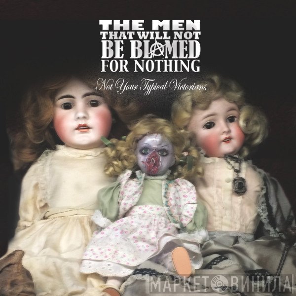 The Men That Will Not Be Blamed For Nothing - Not Your Typical Victorians