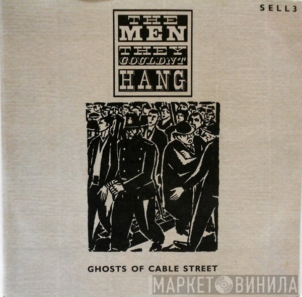 The Men They Couldn't Hang - Ghosts Of Cable Street