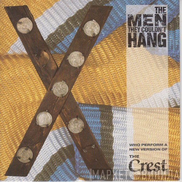 The Men They Couldn't Hang - The Crest