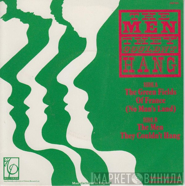 The Men They Couldn't Hang - The Green Fields Of France (No Man's Land)
