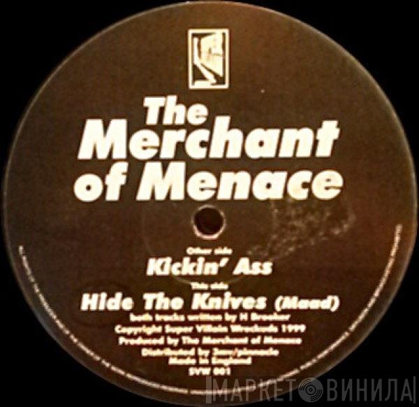 The Merchant Of Menace - Kickin' Ass / Hide the Knives (Maad)