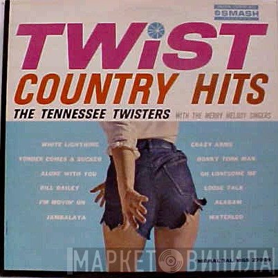 The Merry Melody Singers, The Tennessee Twisters - Twist Country Hits