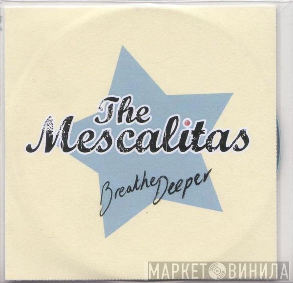 The Mescalitas - Breathe Deeper