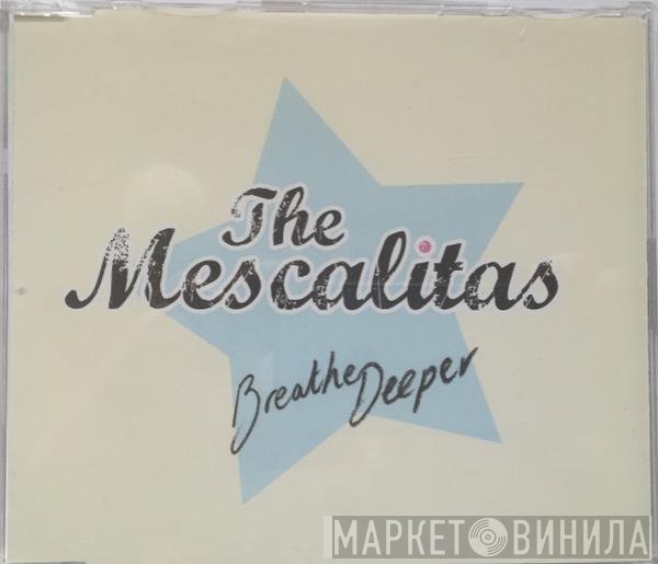 The Mescalitas - Breathe Deeper