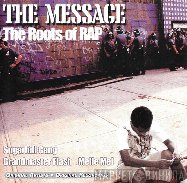  - The Message - The Roots Of Rap