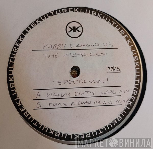 The Mexican Vs. Harry Diamond  - Spectrum