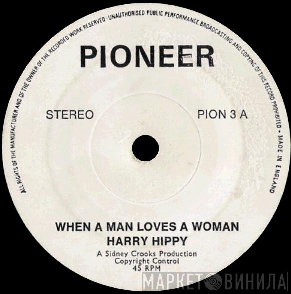 The Mexicano, Harry Hippy - When A Man Loves A Woman / Move Up Starsky