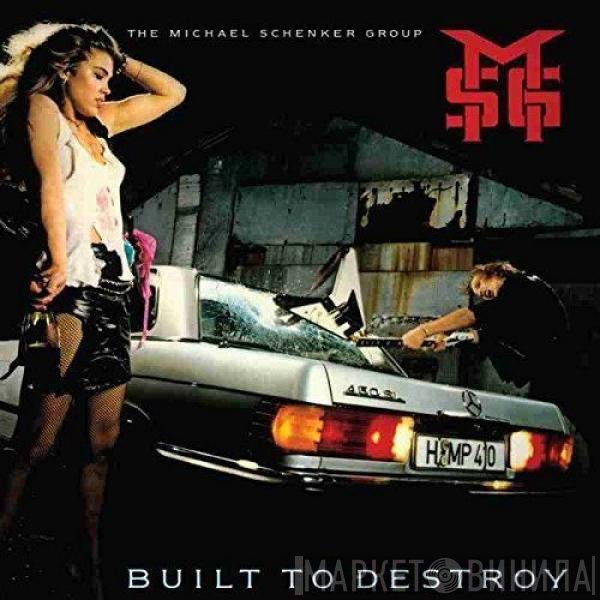 The Michael Schenker Group  - Built To Destroy