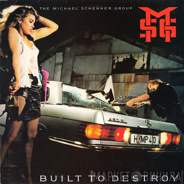 The Michael Schenker Group  - Built To Destroy