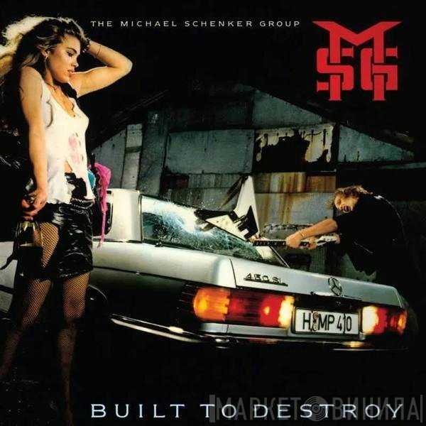 The Michael Schenker Group  - Built To Destroy