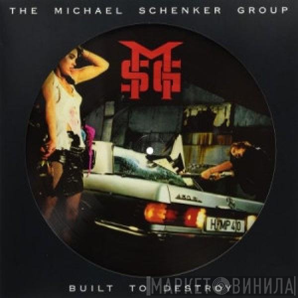 The Michael Schenker Group  - Built To Destroy