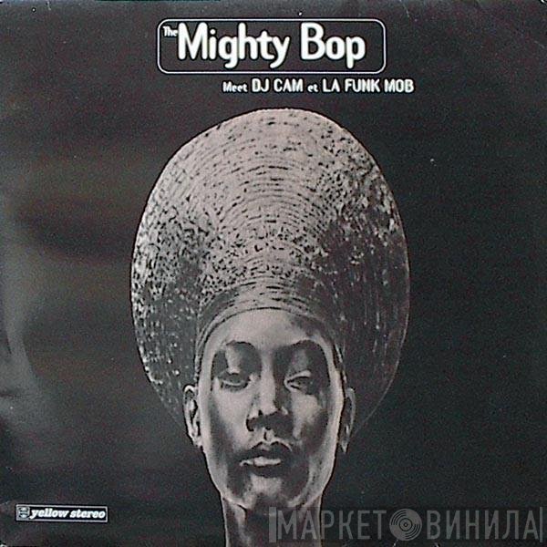 The Mighty Bop Meet DJ Cam Et La Funk Mob  - The Mighty Bop Meet DJ Cam Et La Funk Mob
