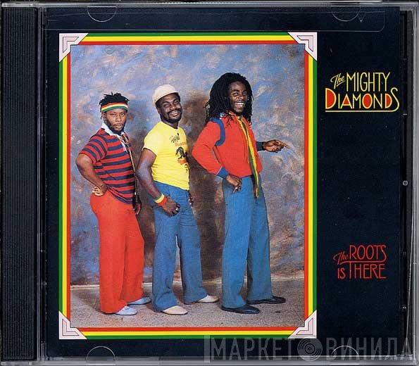 The Mighty Diamonds  - The Roots Is There