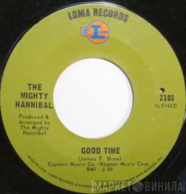 The Mighty Hannibal - Good Time / I Just Want Some Love